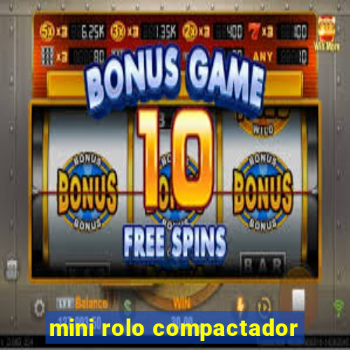 mini rolo compactador